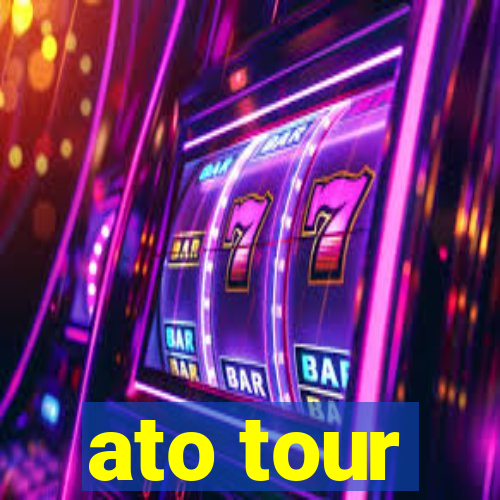 ato tour